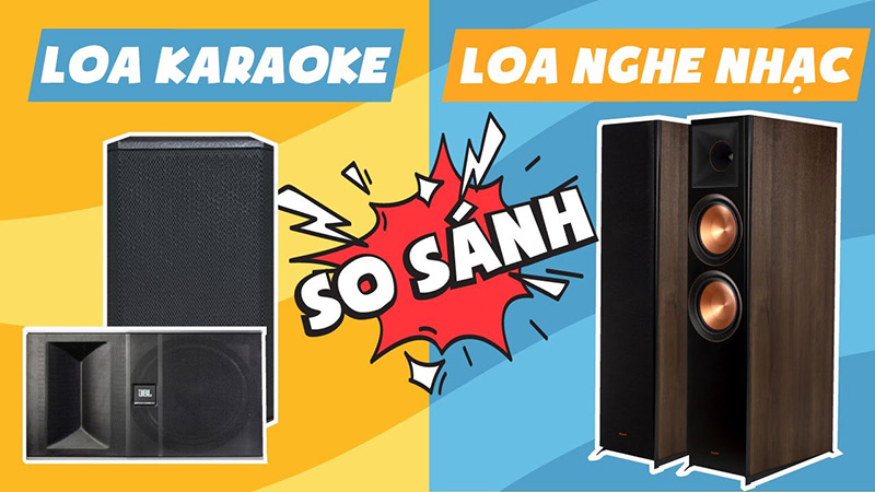 Sự khác biệt giữa loa dàn karaoke và loa nghe nhạc